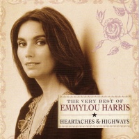 Emmylou Harris - The Very Best Of Emmylou Harris - Heartaches & Highways